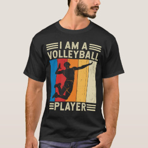 I am a Volleyball Player Volleyball lovers T-Shirt