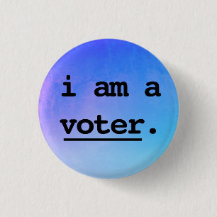 i am a voter. 1 inch round button