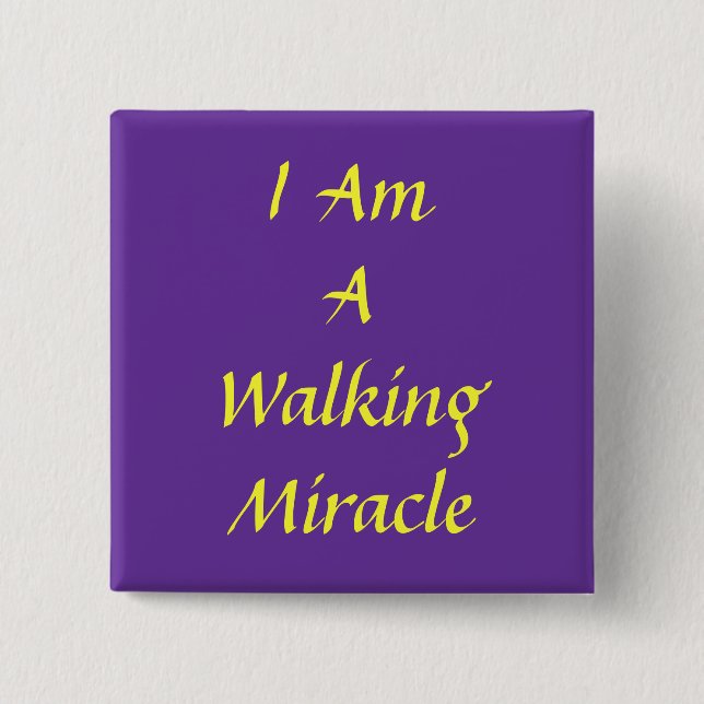 I, Am , A, Walking , Miracle 2 Inch Square Button (Front)
