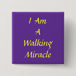 I, Am , A, Walking , Miracle 2 Inch Square Button