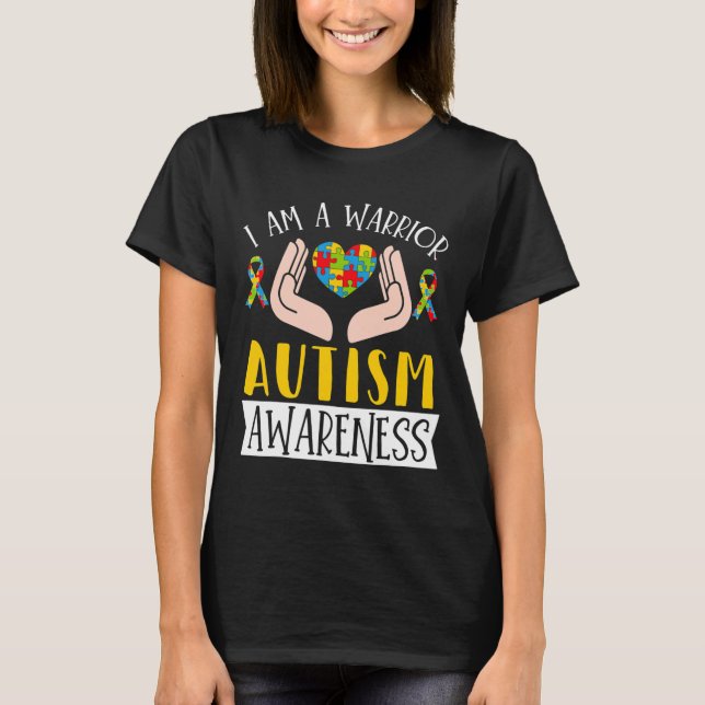 I Am A Warrior Autism Awareness Disabilities Month T-Shirt (Front)