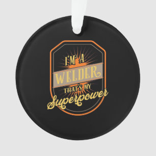 I Am A Welder Ornament