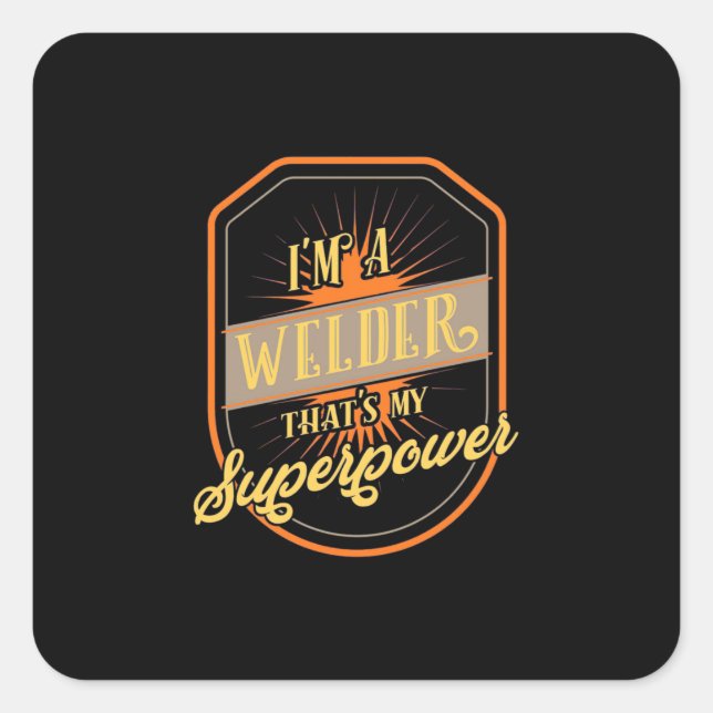 I Am A Welder Square Sticker (Front)
