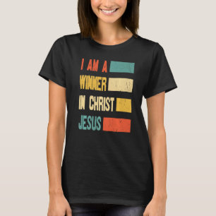I Am A Winner In Christ Jesus God Religious T-Shirt