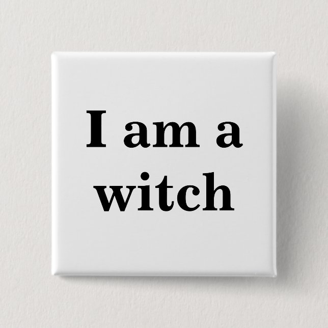 I am a witch Button (Front)