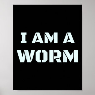 I Am A Worm In Simple Costume Easy Funny  Poster