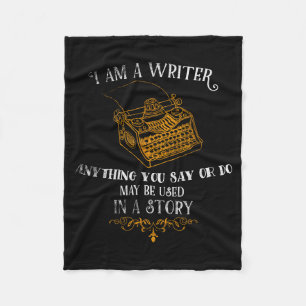 I Am A Writer Design For Au Journalist Funny Quote Fleece Blanket