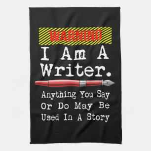 I Am A Writer Funny Author Writing Kitchen Towel