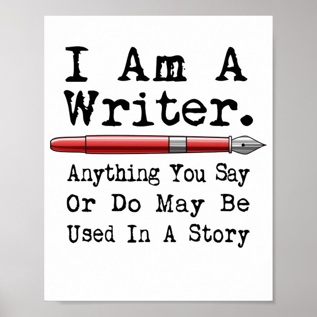 I Am A Writer Funny Author Writing Poster (Front)