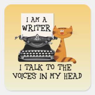 I Am A Writer I Talk to the Voices in My Head Square Sticker