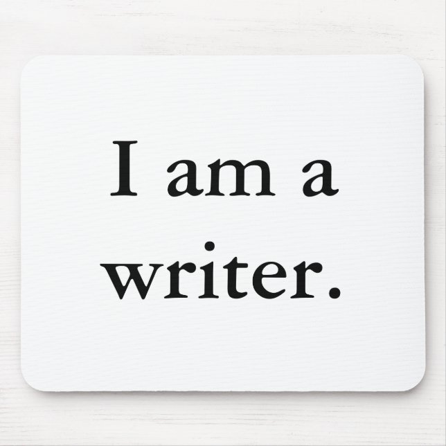 I am a writer mousepad (Front)