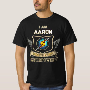 I Am AARON What's Your Superpower T-Shirt