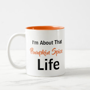 I Am About That Pumpkin Spice Life Two-Tone Coffee Mug