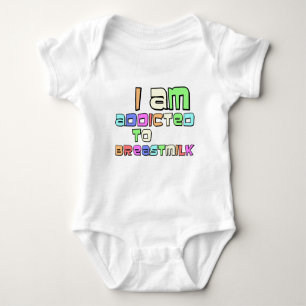 I Am Addicted To Breast Milk Baby Bodysuit