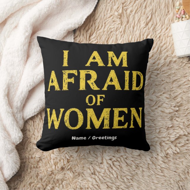  I Am Afraid Of Women Funny Meme Hilarious  Throw Pillow (Blanket)