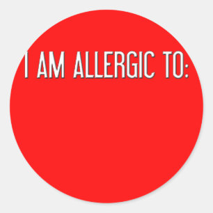 "I AM ALLERGIC TO" CLASSIC ROUND STICKER
