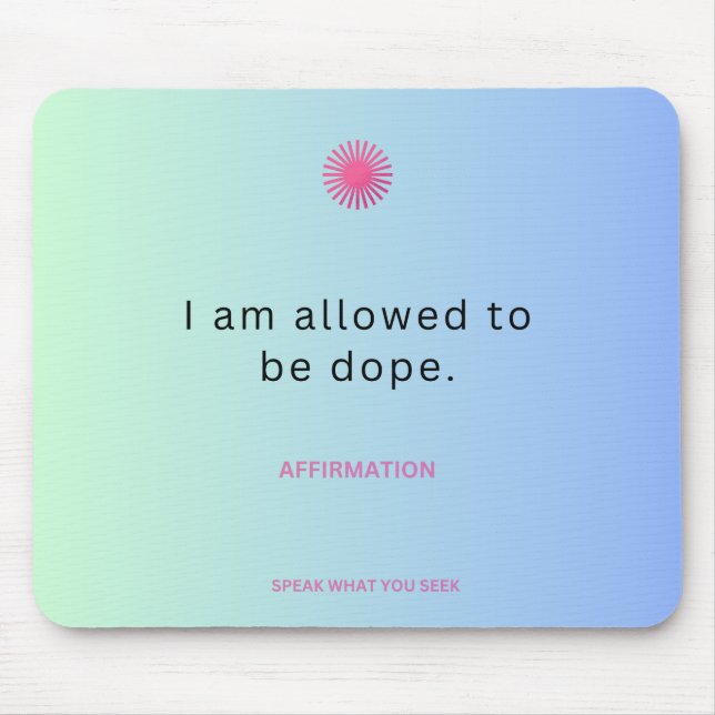 I am allowed to be dope mouse pad (Front)