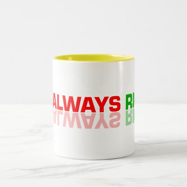 I AM ALLWAYS RIGHT EGO Two-Tone COFFEE MUG (Center)