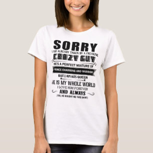 I Am Already Taken By A Freaking Crazy Guy T-Shirt