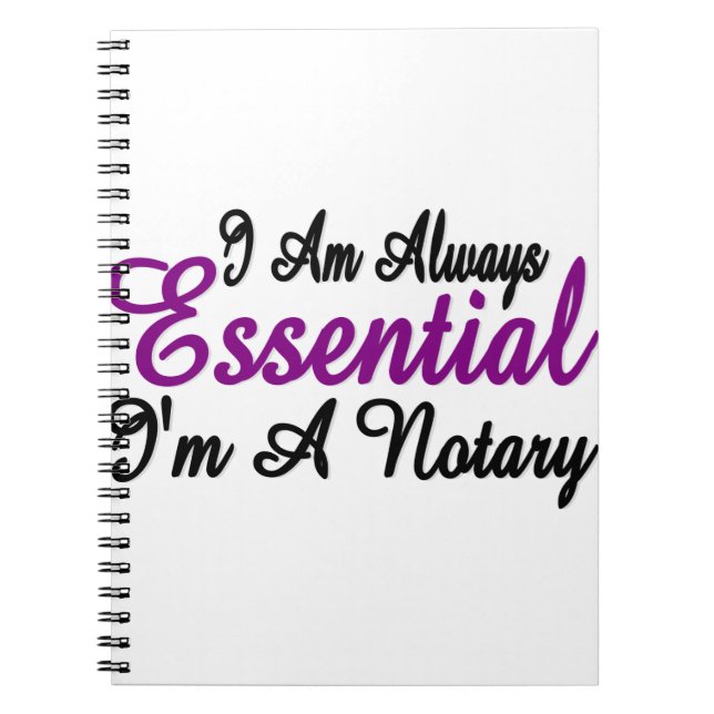 I Am Always Essential Im A Notary Notebook (Front)