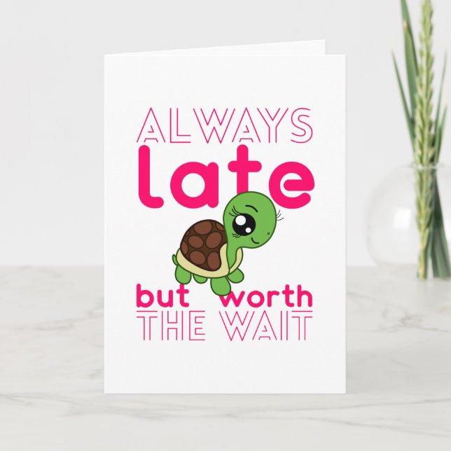 I Am Always Late But Worth The Wait Chibi Turtle Card (Front)