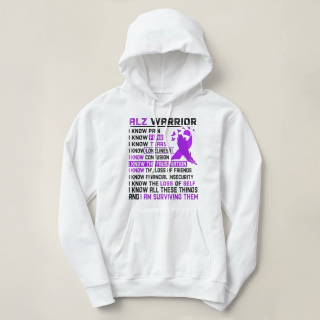 I Am Alz Warrior I Know All These Things And I Am  Hoodie (Design Front)