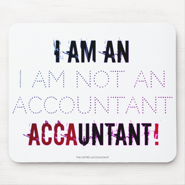 "I Am An ACCAUNTANT" Mouse Pad (Front)