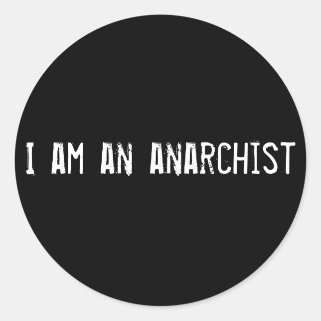I am an anarchist classic round sticker (Front)
