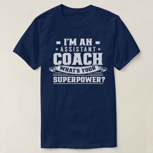 I am an assistant coach Classic TShirt (Design Front)