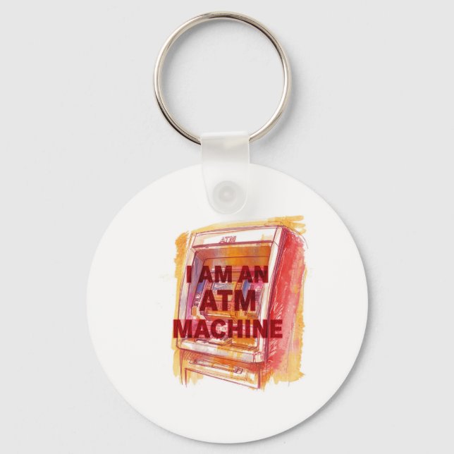 I Am An ATM Machine Keychain (Front)