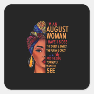 I Am An August Woman I Have 3 Sides August Square Sticker