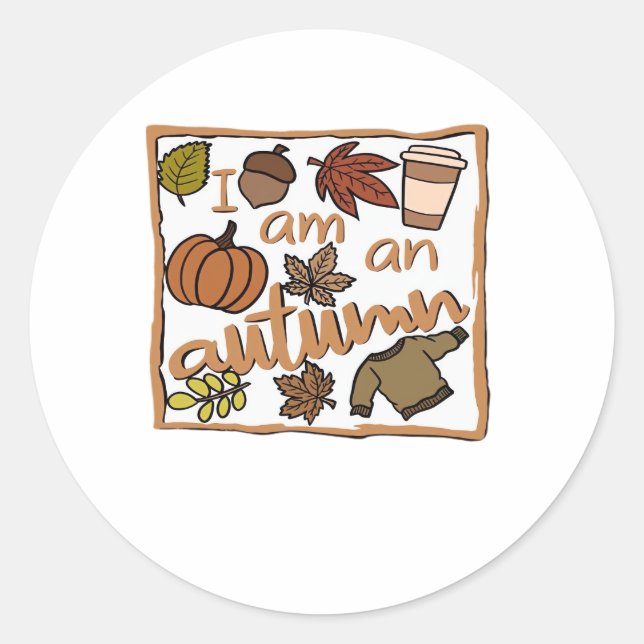 I am an Autumn Classic T-Shirt Classic Round Sticker (Front)