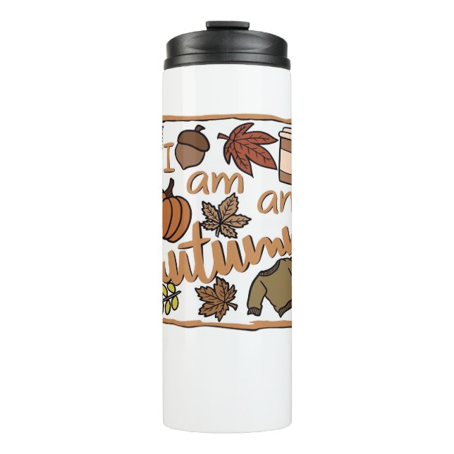 I am an Autumn Classic T-Shirt Thermal Tumbler (Front)