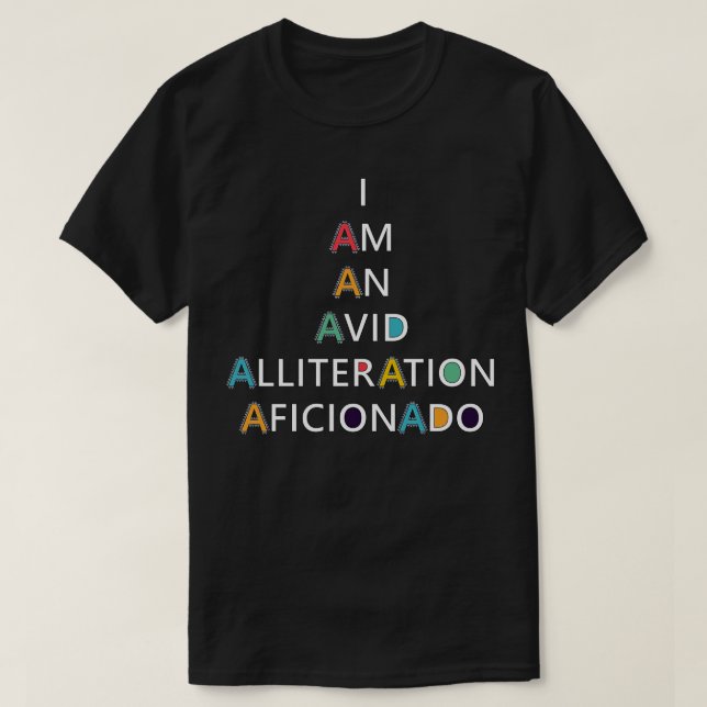 I Am An Avid Alliteration Aficionado T-Shirt (Design Front)