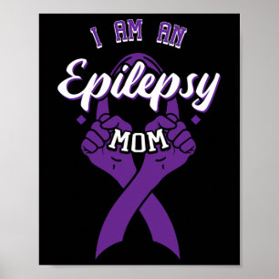 I Am An Epilepsy Mom Epileptic Warrior Mother's Da Poster