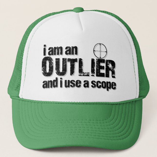 I am an OUTLIER...fear me. Trucker Hat (Front)