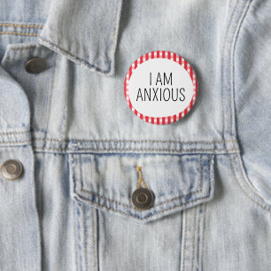 I am Anxious 2 Inch Round Button