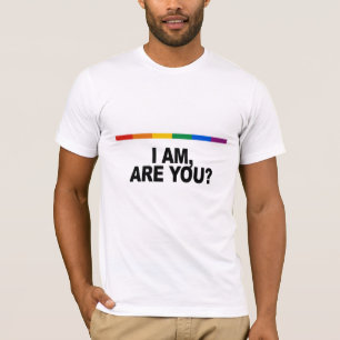 I am, are you T-Shirt