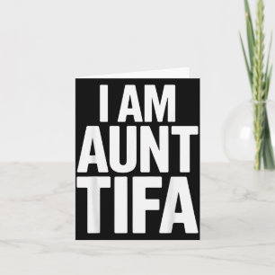 I Am Aunt Tifa Bold Statement Family Humor  Card