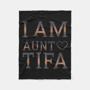 I Am Aunt Tifa Bold Statement Family Humor  Fleece Blanket