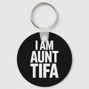 I Am Aunt Tifa Bold Statement Family Humor  Keychain