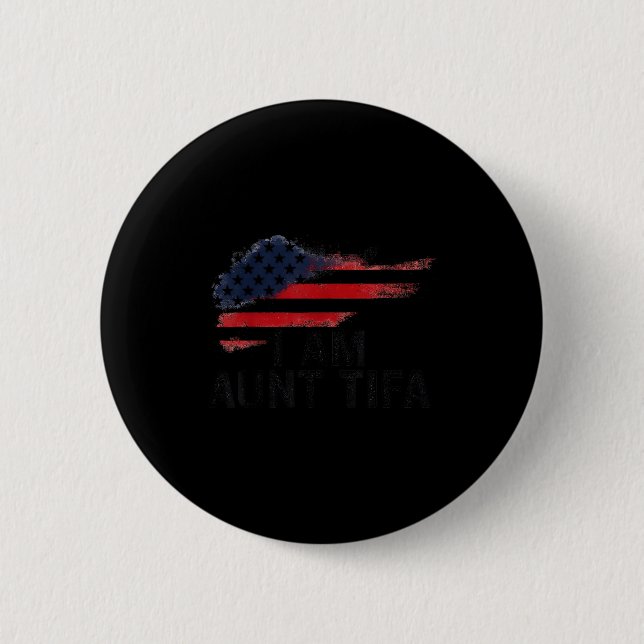 I Am Aunt Tifa Funny Litical Humor  2 Inch Round Button (Front)