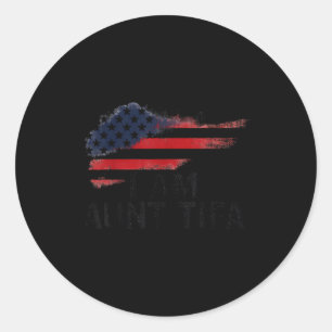 I Am Aunt Tifa Funny Litical Humor Classic Round Sticker
