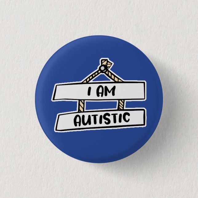 I Am Autistic badge - Neurodivergent Badge 1 Inch Round Button (Front)