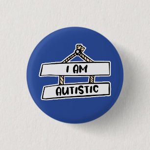 I Am Autistic badge - Neurodivergent Badge 1 Inch Round Button