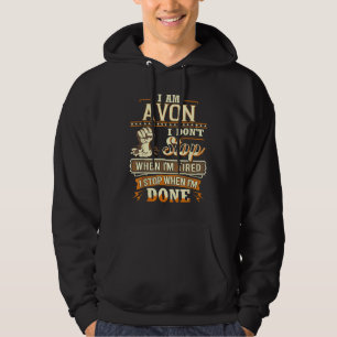 I Am Avon. I Don't Stop When I'm Tired Hoodie