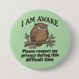 I am awake 3 inch round button