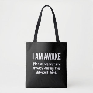 I Am Awake Please Respect My Privacy Funny Sarcasm Tote Bag
