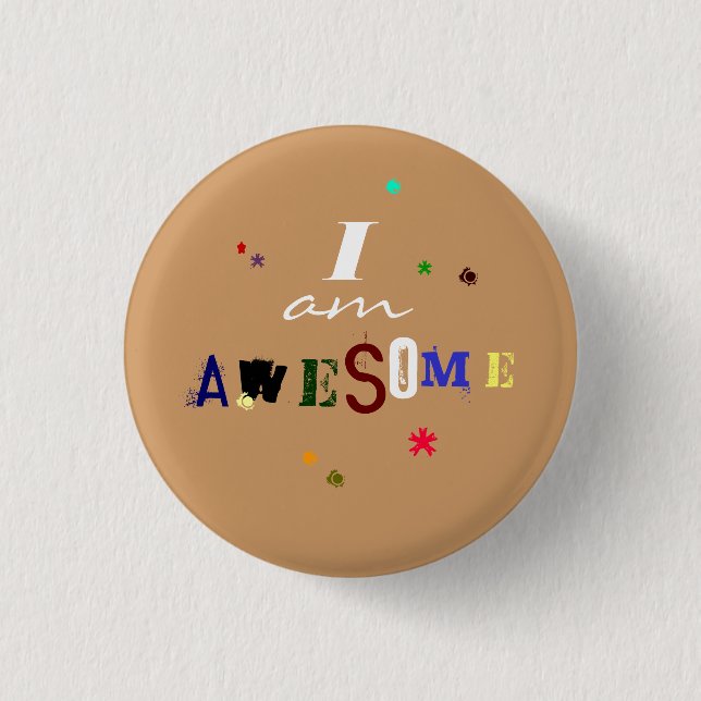 I am Awesome 1 Inch Round Button (Front)