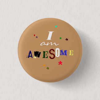 I am Awesome 1 Inch Round Button